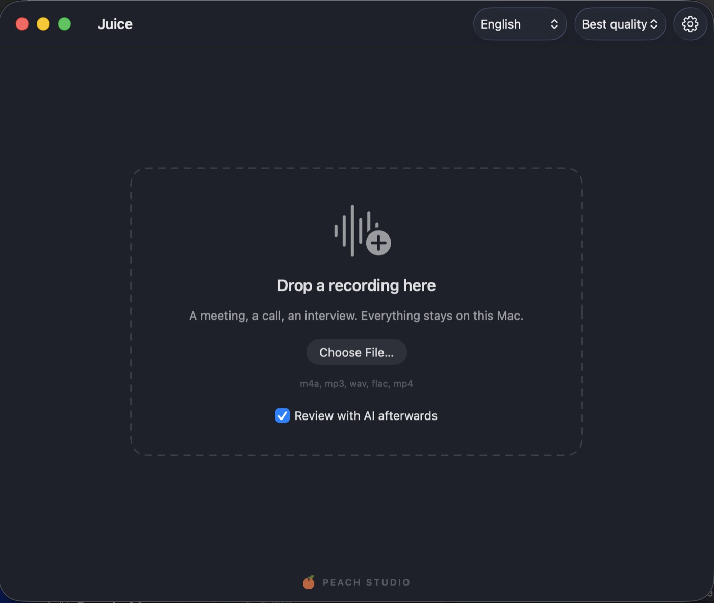 Juice for Mac: drop a recording here. A meeting, a call, an interview. Everything stays on this Mac.